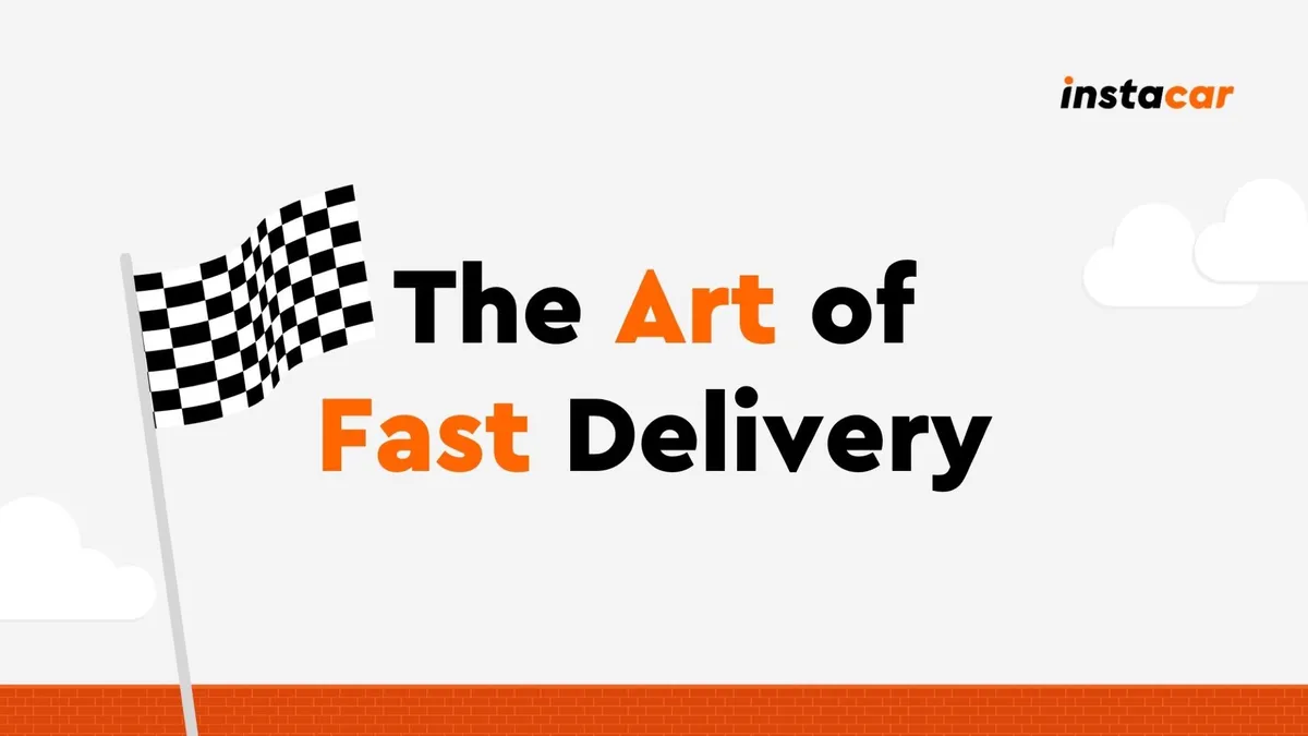 The Art of Fast Delivery